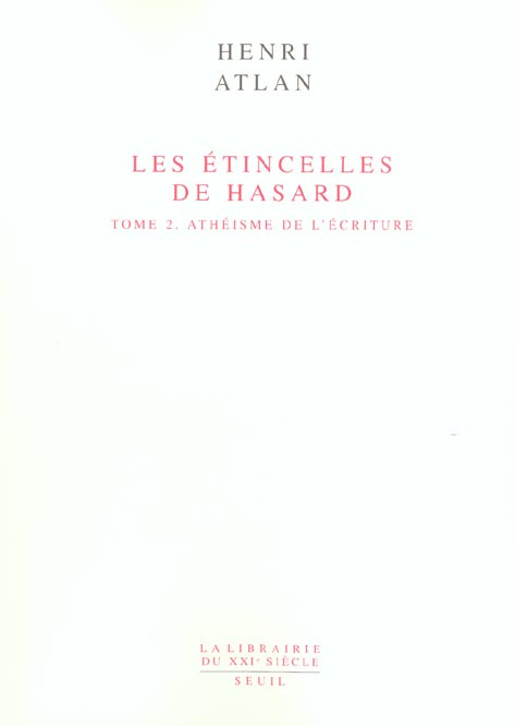 Emprunter Les étincelles du hasard. Tome 2, Athéisme de l'écriture livre