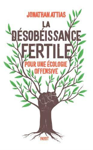 Emprunter La désobéissance fertile. Pour une écologie offensive livre