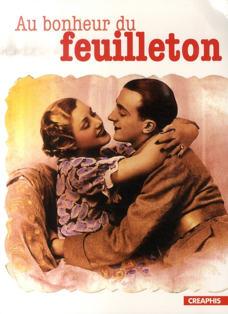 Emprunter Au bonheur du feuilleton. Naissance et mutations d'un genre (Etats-Unis, Grande-Bretagne, XVIIIe-XXe livre