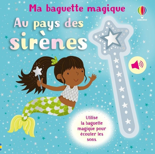 Emprunter Au pays des sirènes. Utilise la baguette magique pour écouter les sons livre