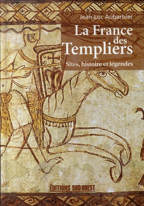 Emprunter La France des Templiers. Sites, histoires et légendes livre