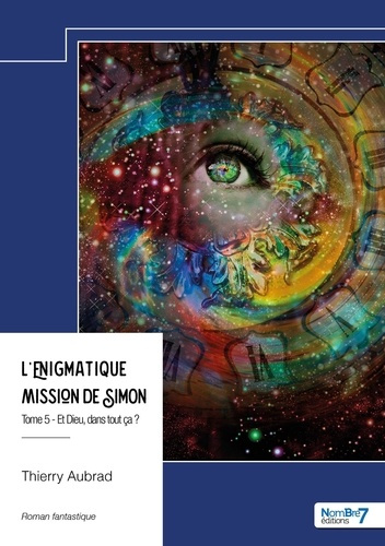 Emprunter L'énigmatique mission de Simon - Tome 5. Et Dieu, dans tout ça ? livre