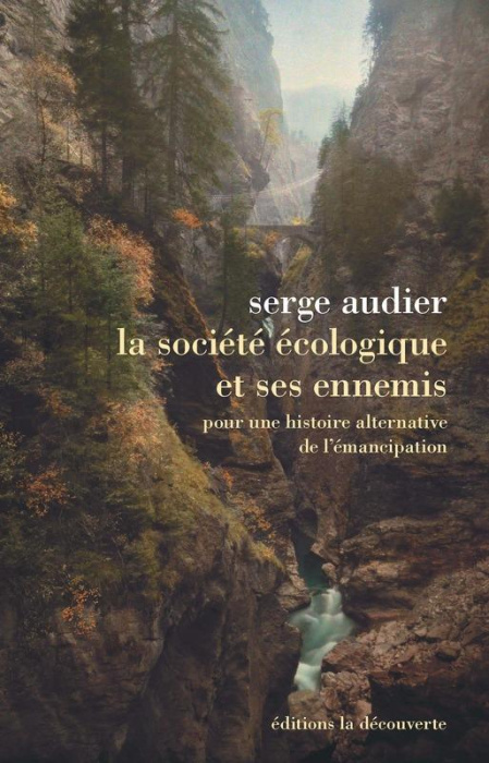 Emprunter La société écologique et ses ennemis. Pour une histoire alternative de l'émancipation livre
