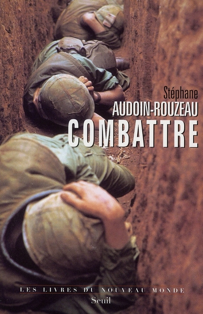 Emprunter Combattre. Une anthropologie historique de la guerre moderne (XIX-XXIe siècle) livre