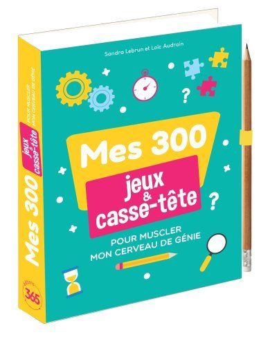 Emprunter Mes 300 jeux & casse-tête. Pour muscler mon cerveau de génie. Avec 1 crayon livre