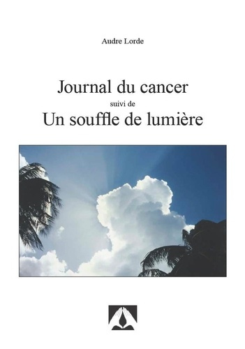 Emprunter Journal du cancer. Suivi de Un souffle de lumière, 2e édition livre