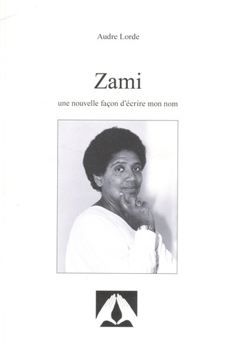 Emprunter Zami. Une nouvelle façon d'écrire mon nom livre