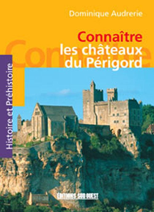 Emprunter Connaitre Les Chateaux Du Perigord livre