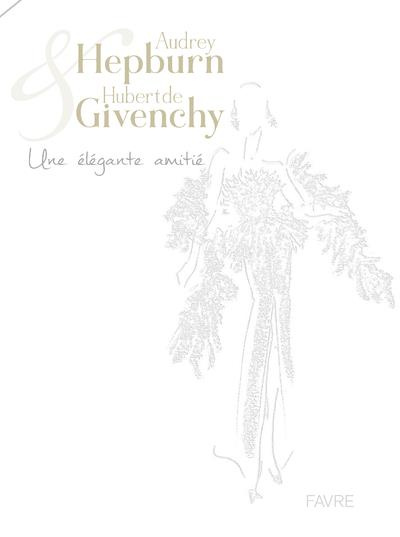 Emprunter Audrey Hepburn et Hubert de Givenchy. Une élégante amitié, Edition bilingue français-anglais livre