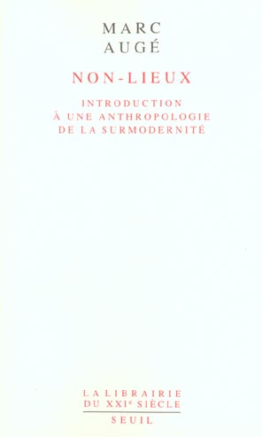 Emprunter Non-Lieux. Introduction à une anthropologie de la surmodernité livre