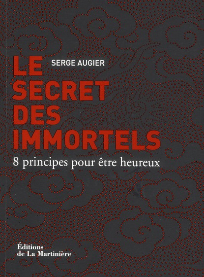 Emprunter Le secret des immortels. 8 principes pour être heureux livre