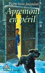 Emprunter Apremont tome 6 - Apremont en Péril livre