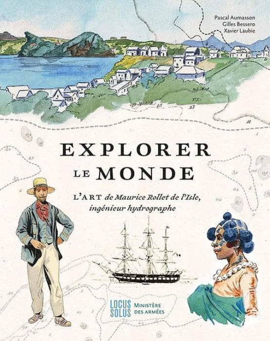 Emprunter Explorer le monde. L'art de Maurice Rollet de l'Isle, ingénieur hydrographe livre
