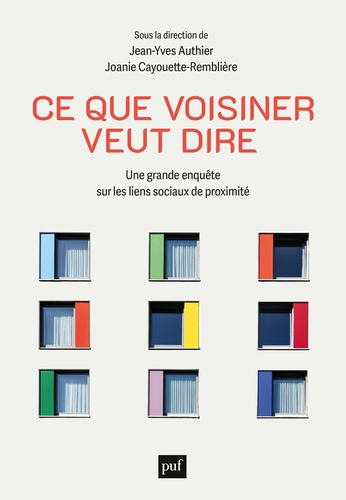 Emprunter Ce que voisiner veut dire. Une grande enquête sur les liens sociaux de proximité livre
