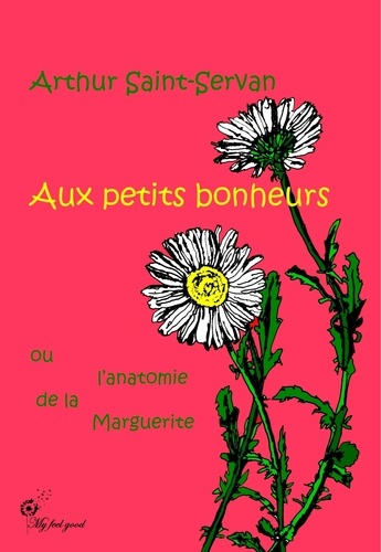 Emprunter Aux petits bonheurs, ou l'anatomie de la marguerite livre