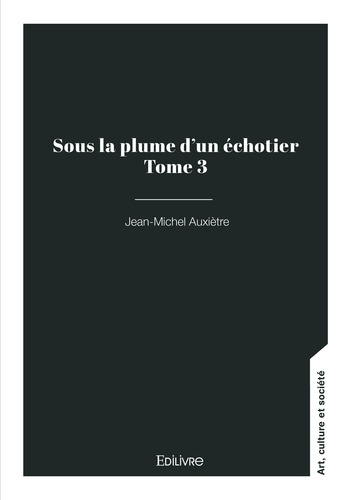 Emprunter Sous la plume d'un échotier - Tome 3 livre