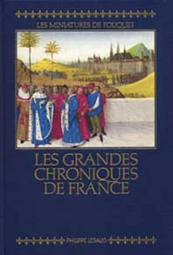 Emprunter LES GRANDES CHRONIQUES DE FRANCE. Reproduction en fac-similé des miniatures de Fouquet, Manuscrit fr livre