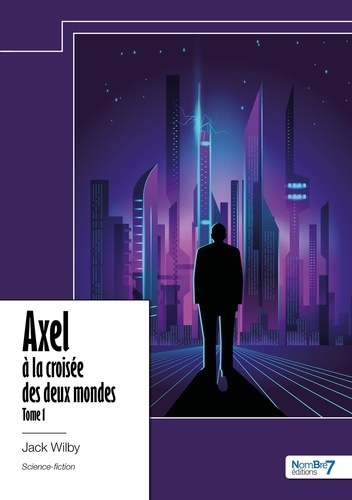 Emprunter Axel à la croisée des deux mondes. Tome 1 livre