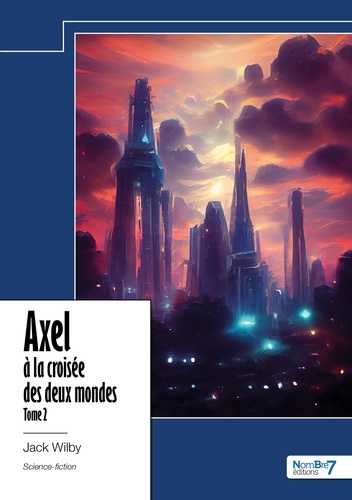 Emprunter AXEL A LA CROISEE DES DEUX MONDES - TOME 2 - CHANNEL LA VEUVE NOIRE NAISSANCE D'UNE REINE livre