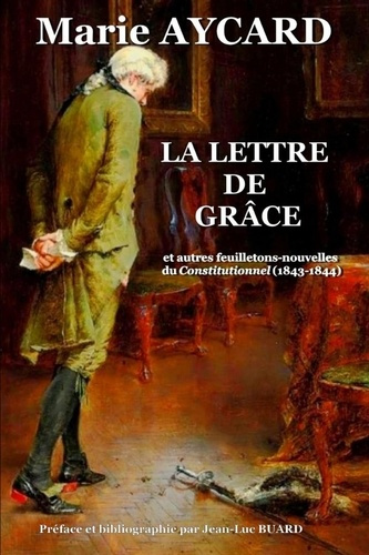 Emprunter La Lettre de grâce et autres feuilletons-nouvelles du Constitutionnel (1843-1844) livre