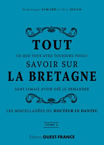 Emprunter Tout ce que vous avez toujours voulu savoir sur la Bretagne sans jamais avoir osé le demander. Tome livre