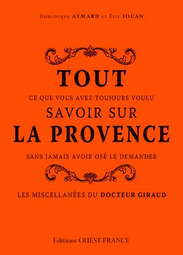 Emprunter Tout ce que vous avez toujours voulu savoir sur la Provence sans jamais avoir osé le demander. Les m livre