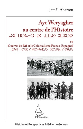 Emprunter Ayt Weryagher au centre de l’Histoire. Ou Guerres du Rif et le colonialisme franco-espagnol livre