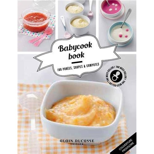 Emprunter Baby cook book. 100 purées, soupes et compotes livre