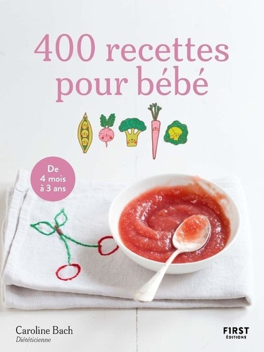 Emprunter 400 recettes pour bébé. De 4 mois à 3 ans, 4e édition livre