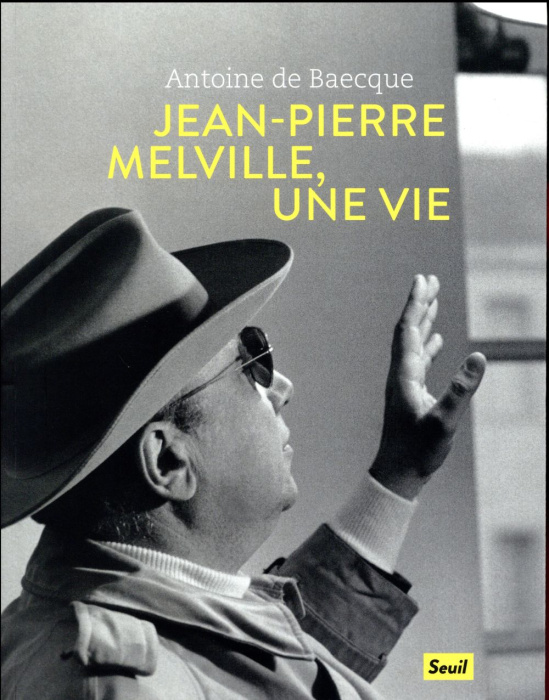 Emprunter Jean-Pierre Melville, une vie livre