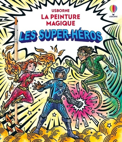 Emprunter Les super-héros. Avec 1 pinceau livre