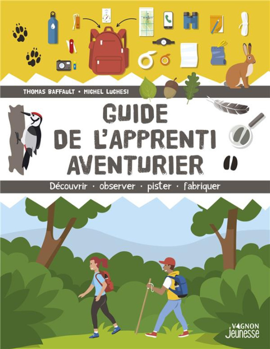 Emprunter Guide de l'apprenti aventurier. Découvrir, observer, pister, fabriquer livre