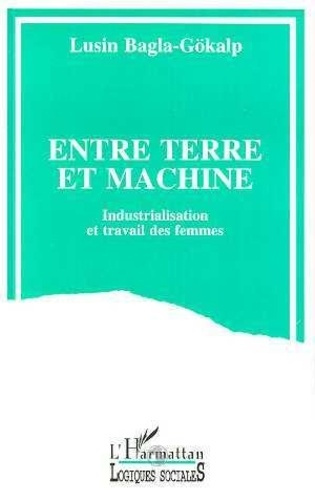 Emprunter Entre terre et machine. Industrialisation et travail des femmes livre