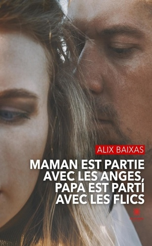 Emprunter Maman est partie avec les anges, Papa est parti avec les flics livre