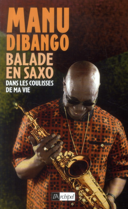 Emprunter Balade en saxo dans les coulisses de ma vie livre