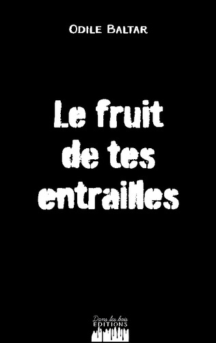 Emprunter Le fruit de tes entrailles livre