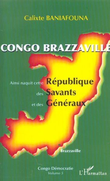 Emprunter Congo-Brazzaville - Ainsi naquit cette République des Savants et des Généraux. Congo Démocratie volu livre