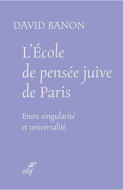 Emprunter L'école de pensée juive de Paris. Entre singularité et universalité, Edition revue et augmentée livre