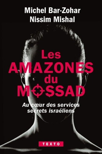 Emprunter Les Amazones du Mossad. Au coeur des services secrets israéliens livre