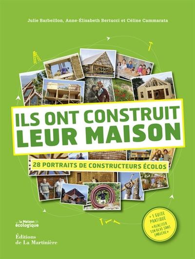 Emprunter Ils ont construit leur maison. 28 portraits de constructeurs écolos livre