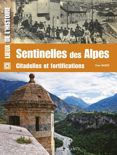 Emprunter Sentinelles des Alpes. Citadelles et fortifications livre