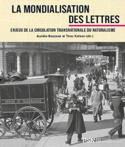 Emprunter La Mondialisation des lettres. Enjeux politiques et économiques de la circulation du roman naturalis livre