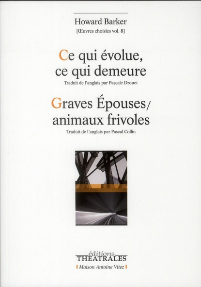 Emprunter Oeuvres choisies. Volume 8, Ce qui évolue, ce qui demeure ; Graves Epouses / animaux frivoles livre