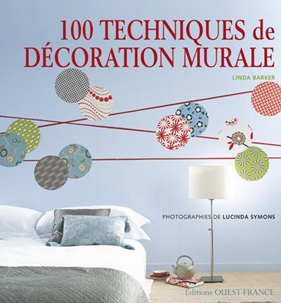 Emprunter 100 Techniques de décoration murale livre