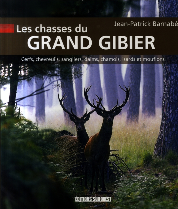 Emprunter Les chasses du grand gibier. Cerfs, chevreuils, daims, sangliers, chamois, isards et mouflons livre