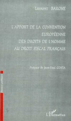 Emprunter L'apport de la Convention européenne des droits de l'homme au droit fiscal français livre