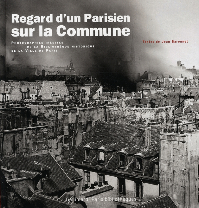 Emprunter Regard d'un Parisien sur la Commune. Photographies inédites de la Bibliothèque historique de la Vill livre