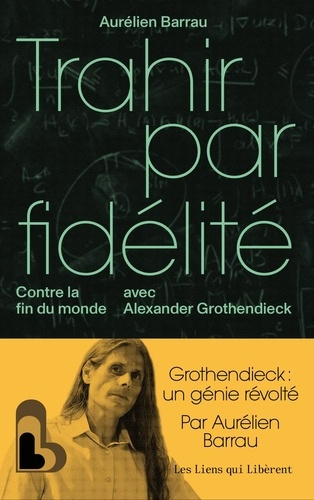 Emprunter Trahir par fidélité. Contre la fin du monde avec Alexander Grothendieck livre