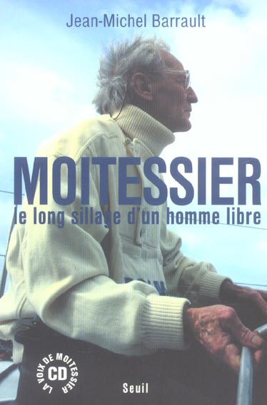 Emprunter Moitessier. Le long sillage d'un homme libre, avec 1 CD-ROM livre