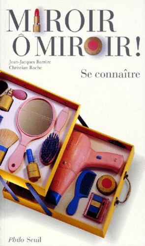 Emprunter MIROIR O MIROIR ! Se connaître livre